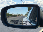 Objects in Mirror are Losing sticker
